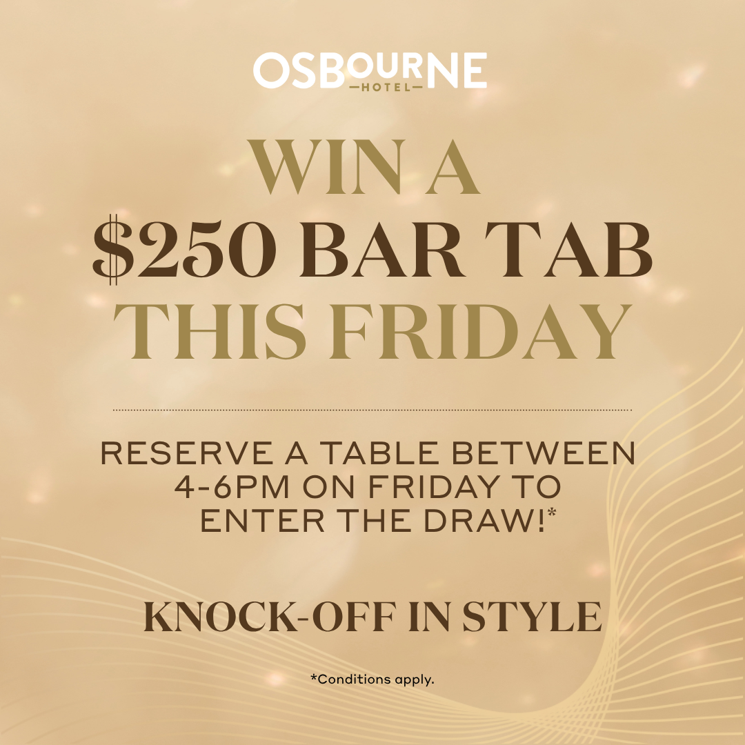 Osbourne Hotel: Friday Knockoffs, Fortitude Valley, Brisbane. $250 Bar Tab Giveaway.