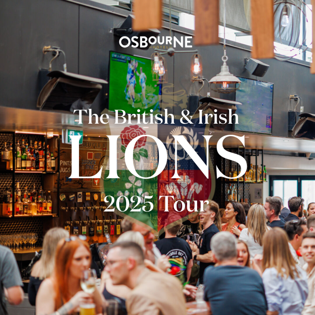Osbourne Hotel: British Lions Tour vs. Queensland Reds & Australian Wallabies. Live and loud on the big screen.